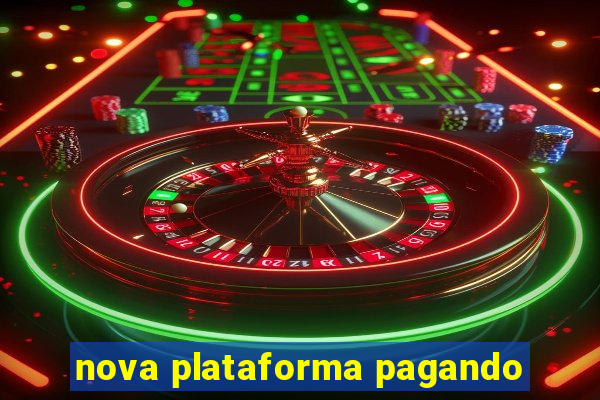 nova plataforma pagando